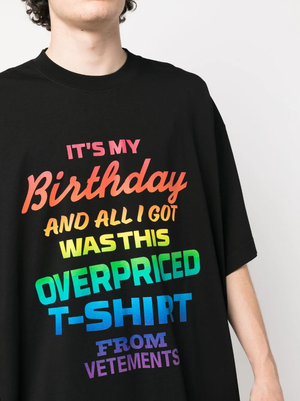 VETEMENTS Unisex Overpriced Birthday T-Shirt